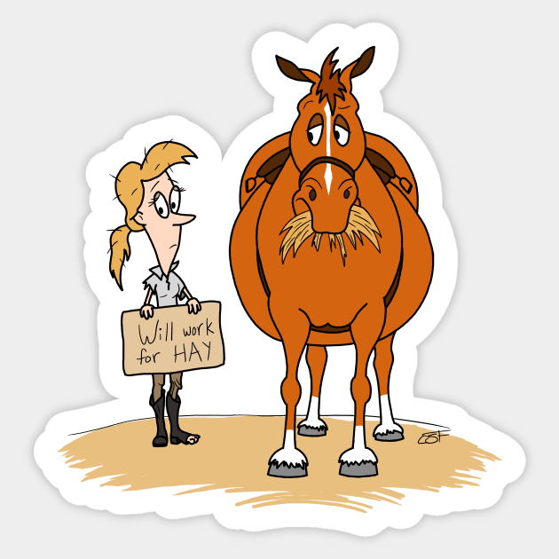 Funny Fat Cartoon Horse Woman Will Work For Hay Sticker by csforest